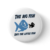 The big fish eats the little fish Funny Button