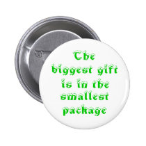 The biggest gift is in the smallest package-button
