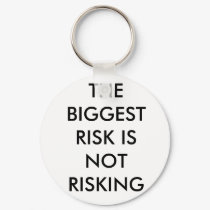 THE BIGGEST RISK IS NOT RISKING keychains