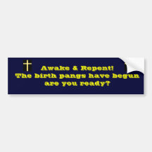 The birth pangs have begun bumper stickers