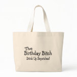 The Birthday Bitch Drink Up Beyotches Tote Bag