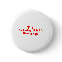 The Birthday Bitches Enourage (Red) Button