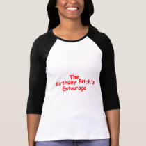 The Birthday Bitches Enourage (Red) t-shirts by CelebrationZazzle The Birthday Bitches Enourage (Red) t-shirts