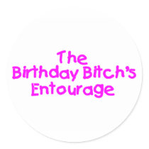 The Birthday Bitches Entourage (Pink) stickers by CelebrationZazzle The Birthday Bitches Entourage (Pink) stickers