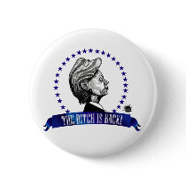 The Bitch is Back Button by ScottNychay The Bitch is Back Button