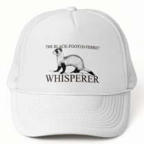 The Black-Footed Ferret Whisperer hats by AnimalShirts The Black-Footed Ferret Whisperer hats