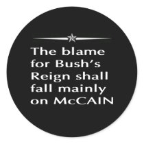 The blame for Bush's reign shall fall mainly on Mc stickers