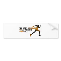 The BODY Achieves what the MIND Believes Gold Bumper Stickers