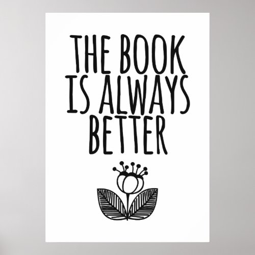 The Book is Always Better Poster