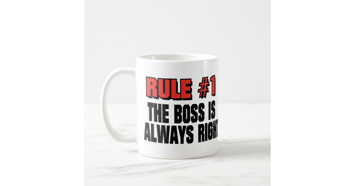 boss is always right The boss is always right, but yes, i failed to communicate to people and my bosses the work done under his guidance in such a short time” in the cabinet reshuffle on sunday, rudy was replaced. boss is always right The boss is always right, but yes, i failed to communicate to people and my bosses the work done under his guidance in such a short time” in the cabinet reshuffle on sunday, rudy was replaced.