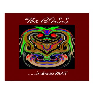 The BOSS is always right .. print