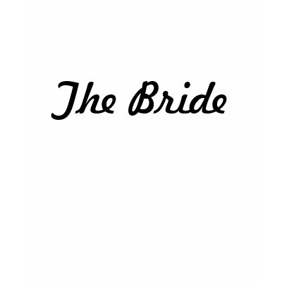 The Bride t-shirts