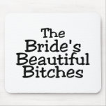 The Brides Beautiful Bitches Mousepad