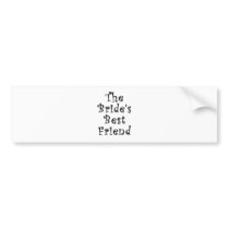 The Brides Best Friend Bumper Stickers