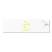 The Brides Best Friend Bumper Stickers