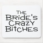 The Brides Crazy Bitches Mouse Pad
