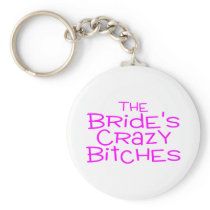 The Brides Crazy Bitches Pink Keychain