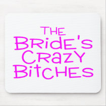 The Brides Crazy Bitches Pink Mouse Pad
