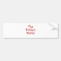 The Brides Maids Bumper Stickers