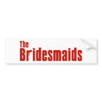 The Bridesmaids (Mafia) bumper stickers