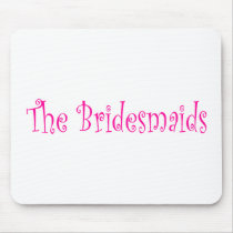 The Bridesmaids mousepads
