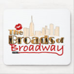The BROADS of BROADWAY Mousepad