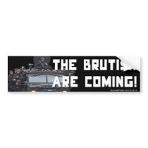 The Brutish Are Coming Bumper Sticker
