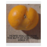 THE BUTT OF EVERYONE'S JOKES CUSTOM FLYER