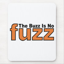 The Buzz is NO Fuss Mousepad