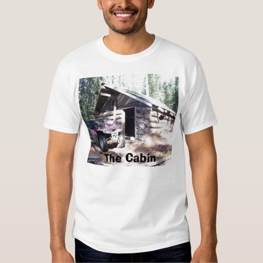 The Cabin T Shirt Zazzle 