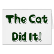 The Cat Did It! Greeting Card