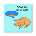 The Cat who got the Cream Refrigerator Magnet