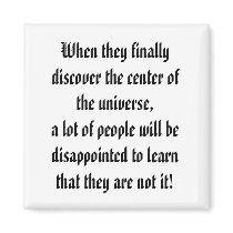 The Center of the Universe! magnets by rebinmem The Center of the Universe! magnets