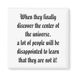 The Center of the Universe! Refrigerator Magnets