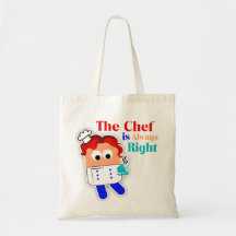 "The Chef Is Always Right" Chef Tote Bag