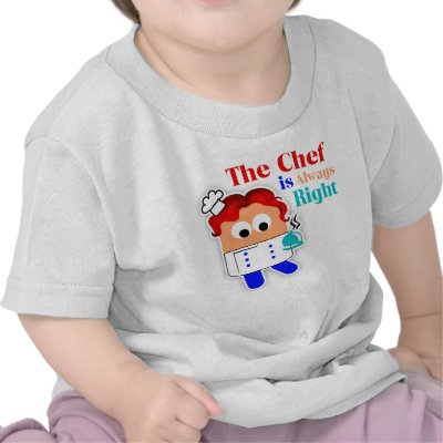"The Chef Is Always Right" Infant T-Shirt by magiceel