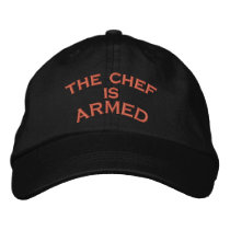 the chef is ARMED embroidered hats by Silvax the chef is ARMED embroidered hats
