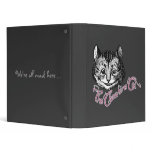The Cheshire Cat Binders