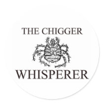 The Chigger Whisperer stickers