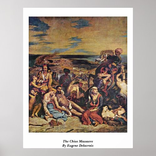 The Chios Massacre By Eugene Delacroix Poster