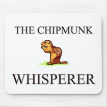 The Chipmunk Whisperer Mouse Pad