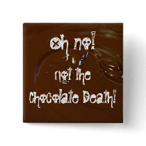 The Chocolate Death! buttons
