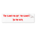 The closer you get, the slower I go. bumper stickers by Gwhited The closer you get, the slower I go. bumper stickers
