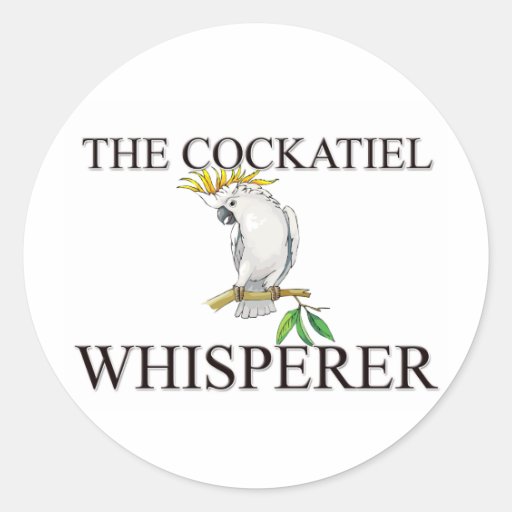 The Cockatiel Whisperer Round Sticker