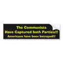 The Communists, Have Captured both Parties!!!, ... bumper stickers