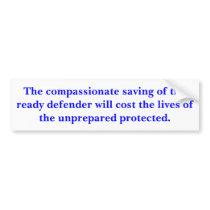 The compassionate saving of the ready defender ... bumper stickers by blacjak7 The compassionate saving of the ready defender ... bumper stickers