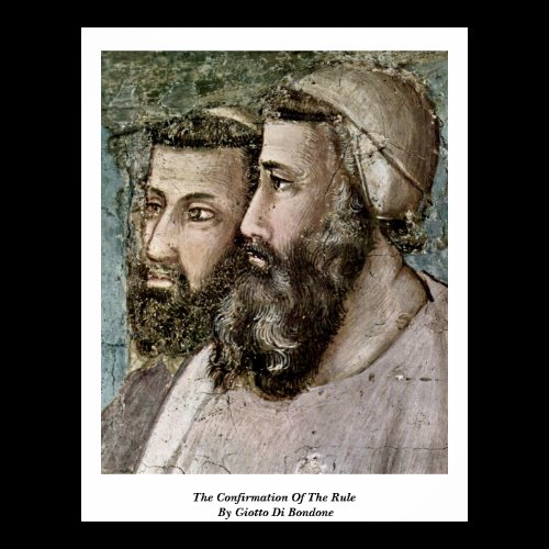 The Confirmation Of The Rule By Giotto Di Bondone Posters