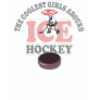 The Coolest Girls Around Play Ice Hockey Shirt