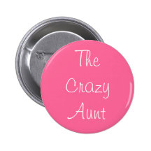 "The Crazy Aunt" Pin