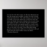 The Credit Belongs to the man in the arena.. Print